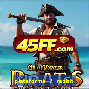 plataforma 7 rabbit paga mesmo